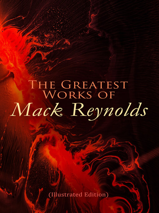 The Greatest Works of Mack Reynolds Illustrated Edition